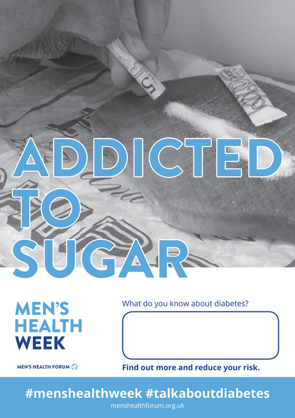 #TalkAboutDiabetes - Addicted To Sugar Poster - Men's Health Week 2018 (pdf)