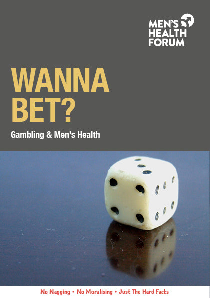 Wanna Bet: gambling & men's health