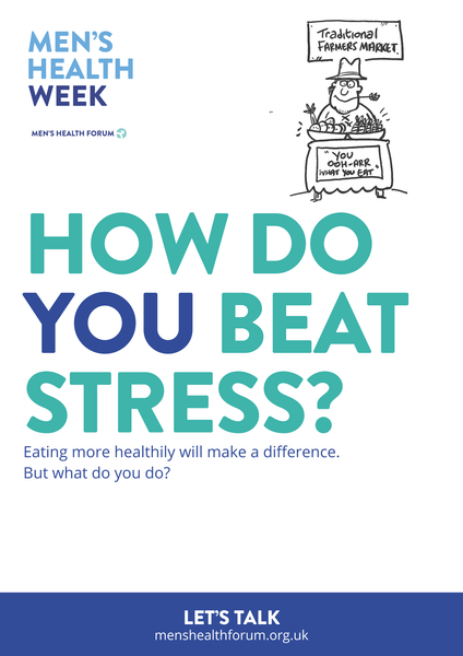 How do you beat stress? Let's talk. - Healthy Eating Poster - Men's Health Week 2016 (pdf)