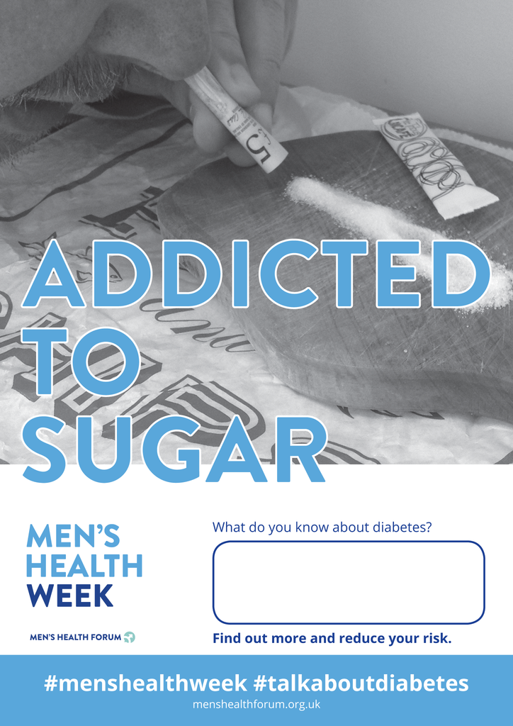 #TalkAboutDiabetes - Addicted To Sugar Poster - Men's Health Week 2018 (pdf)